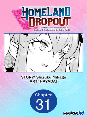cover image of Homeland Dropout: The Time I Was Reincarnated as the Fourth Enchanter in the Entire World, Chapter 31
